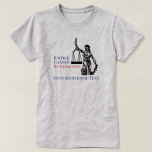 Justice Cannot Be Redacted FOIA Law T-Shirt