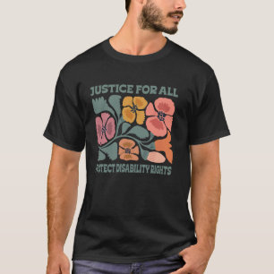 Justice For All Protect Disability Rights, Disabil T-Shirt