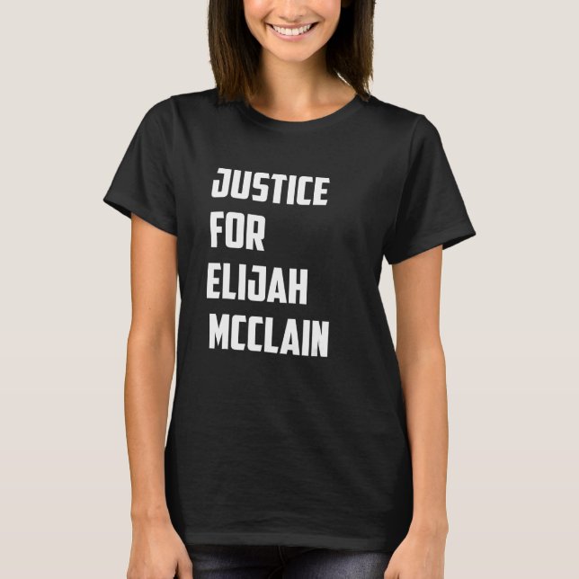 JUSTICE FOR ELIJAH MCCLAIN T-Shirt (Front)