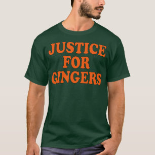 justice for gingers T-Shirt
