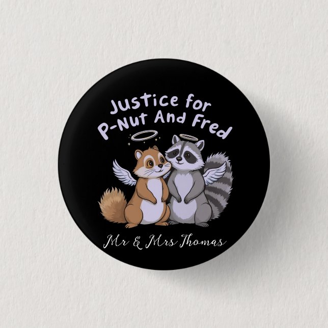  Justice for P-Nut and Fred A Humourous Stand 3 Cm Round Badge (Front)