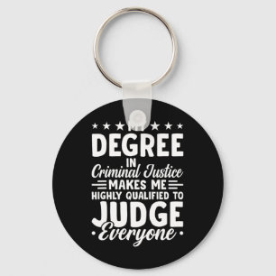 Justice Graduation My Degree In Criminal Justice Key Ring