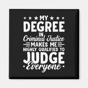 Justice Graduation My Degree In Criminal Justice  Magnet