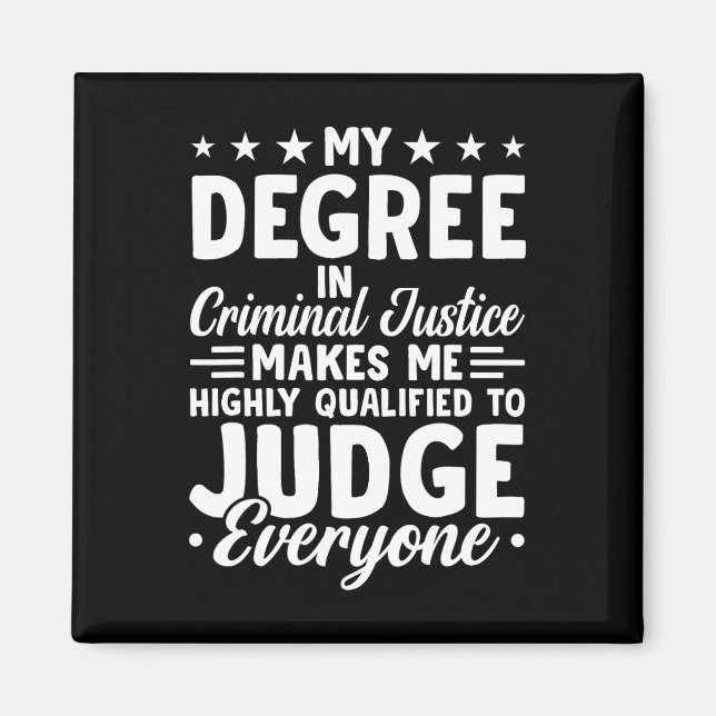 Justice Graduation My Degree In Criminal Justice  Magnet (Front)