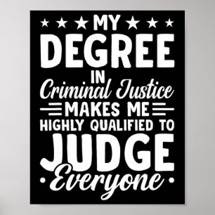 Justice Graduation My Degree In Criminal Justice  Poster