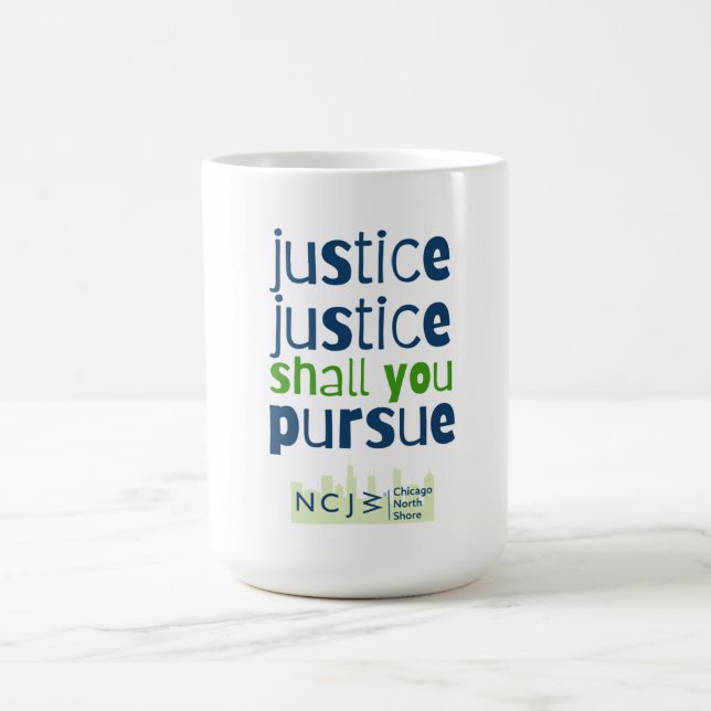 Justice, Justice Shall You Pursue 15 oz Mug (Center)