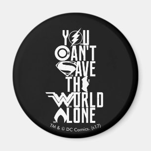 Justice League   You Can't Save The World Alone Magnet