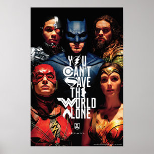 Justice League   You Can't Save The World Alone Poster