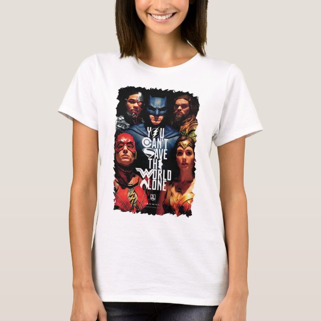Justice League | You Can't Save The World Alone T-Shirt (Front)