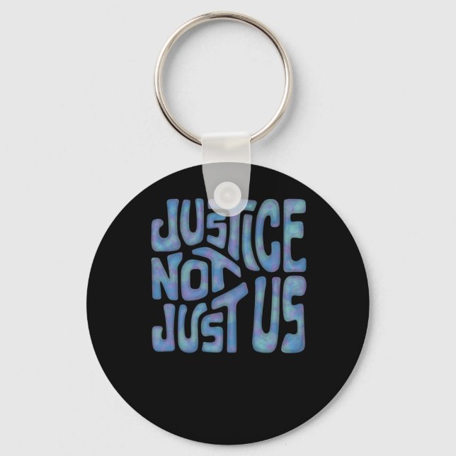 Justice Not Just Us Word Art  Key Ring (Front)