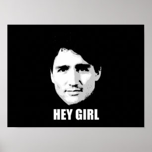 Justin Trudeau - Hey Girl --.png Poster