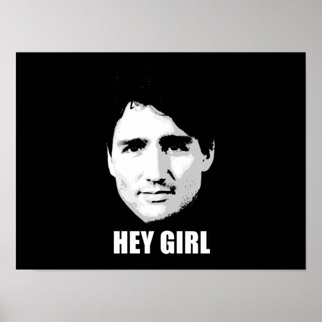 Justin Trudeau - Hey Girl --.png Poster (Front)