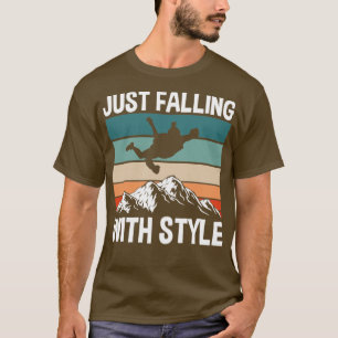 Jut falling with style T-Shirt