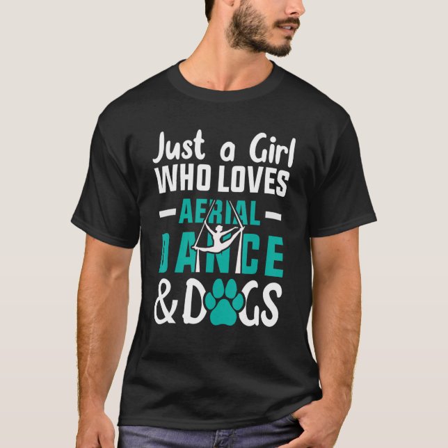 Juust A Girl Who Loves Aerial Dance Aerialist T-Shirt (Front)