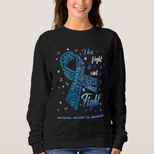 Juvenile Arthritis Awareness Her Fight Is Our Figh Sweatshirt