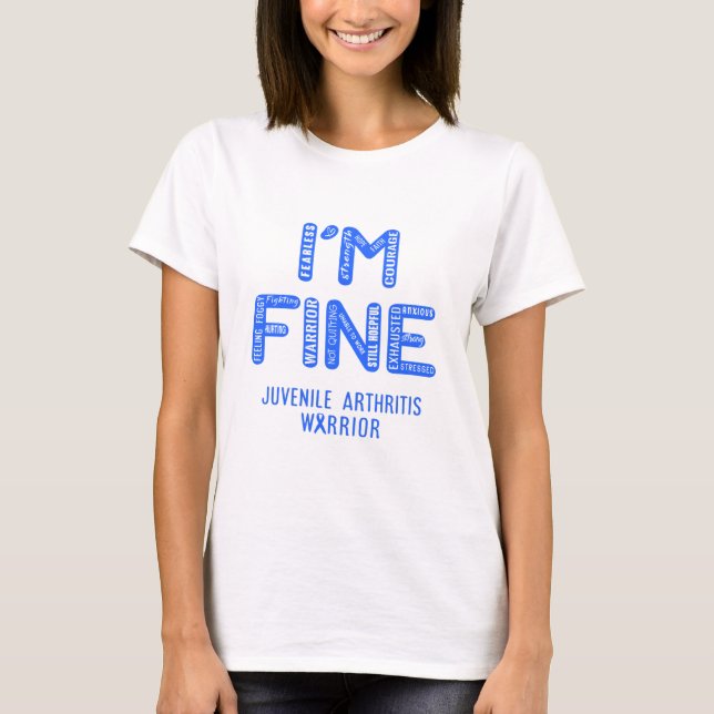 Juvenile Arthritis Warrior - I AM FINE T-Shirt (Front)