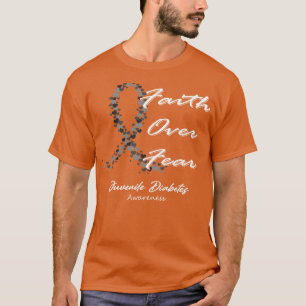 Juvenile Diabetes Awareness Faith Over Fear In Thi T-Shirt