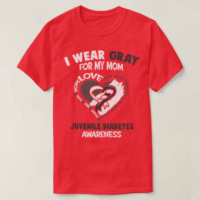 Juvenile Diabetes Awareness I Wear Grey For My Mum T-Shirt (Design Front)