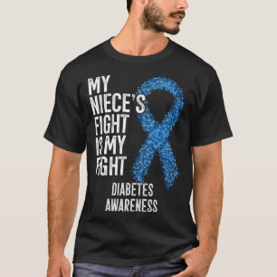 Juvenile Diabetes My Niece s Fight Is My Fight Dia T-Shirt