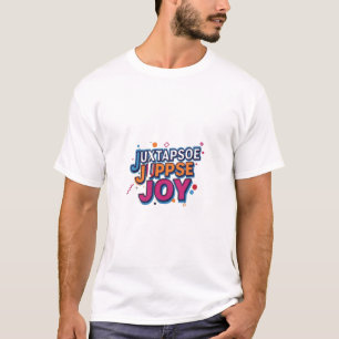 Juxtapose Joy T-Shirt