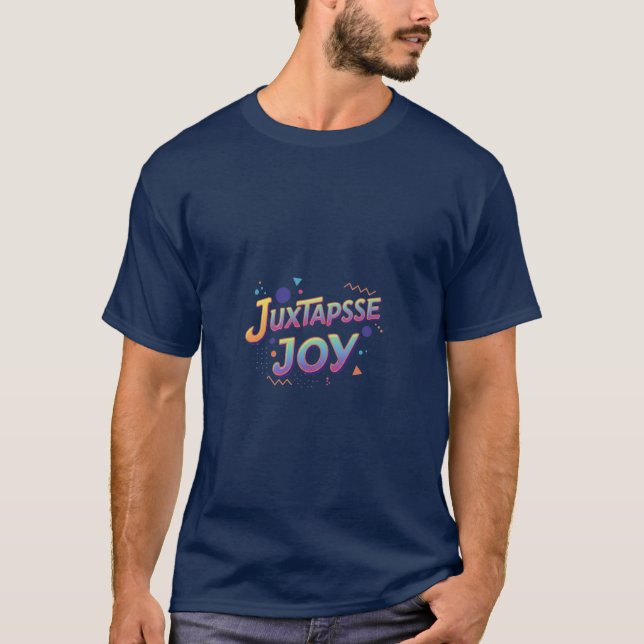 Juxtapose Joy T-Shirt (Front)