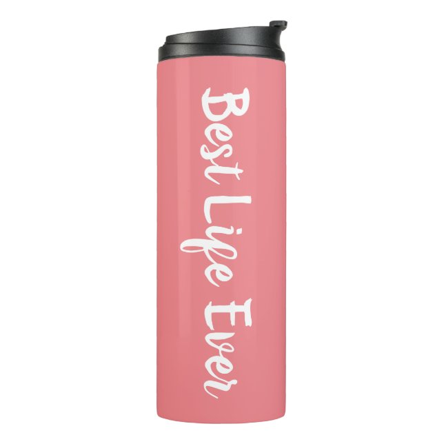 JW Gifts Personalised Best Life Ever - Pink Therma Thermal Tumbler (Rotated Left)