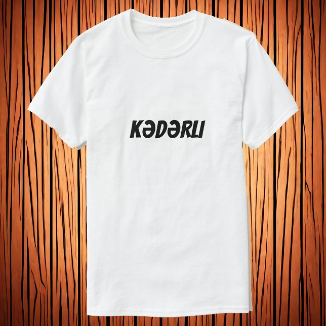Kədərli | Sad in Azerbaijani T-Shirt (Creator Uploaded)
