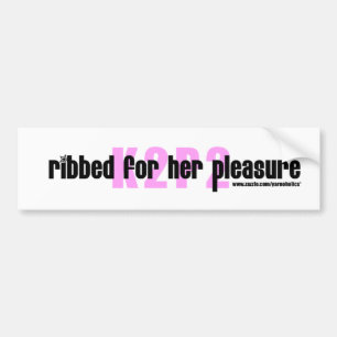 K2P2 Ribbed for Her Pleasure Bumper Sticker