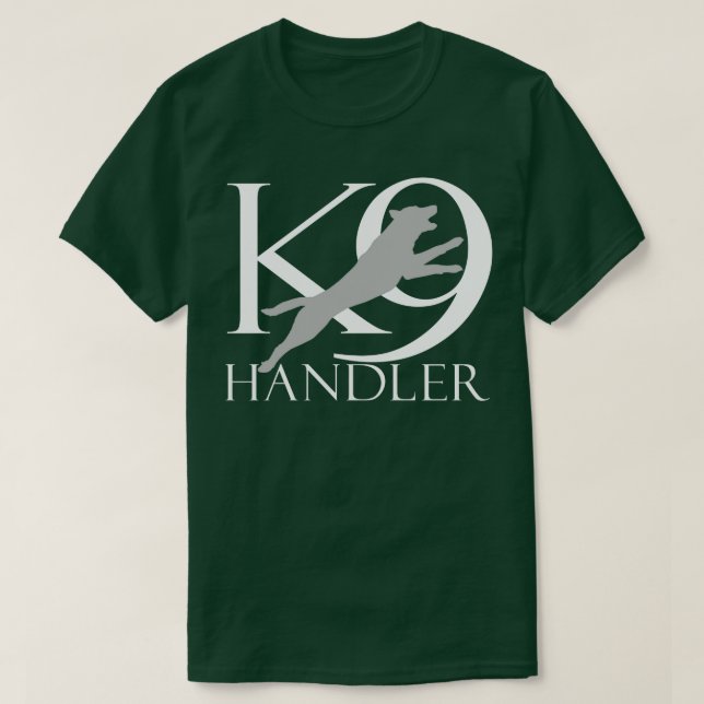 K9 Handler  T-Shirt (Design Front)