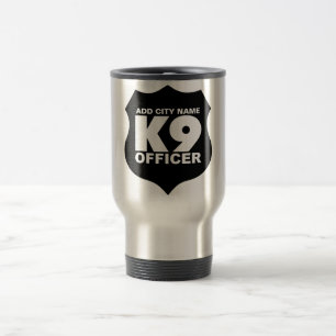 K9 Officer Travel Mug, ADD CITY NAME Mug