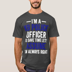 K9 Police Officer Police Dog Im a A K9 Police Offi T-Shirt