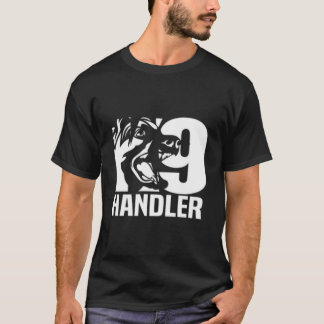 K-9 Handler Police Sheriff Cops Law Enforcet Duty T-Shirt