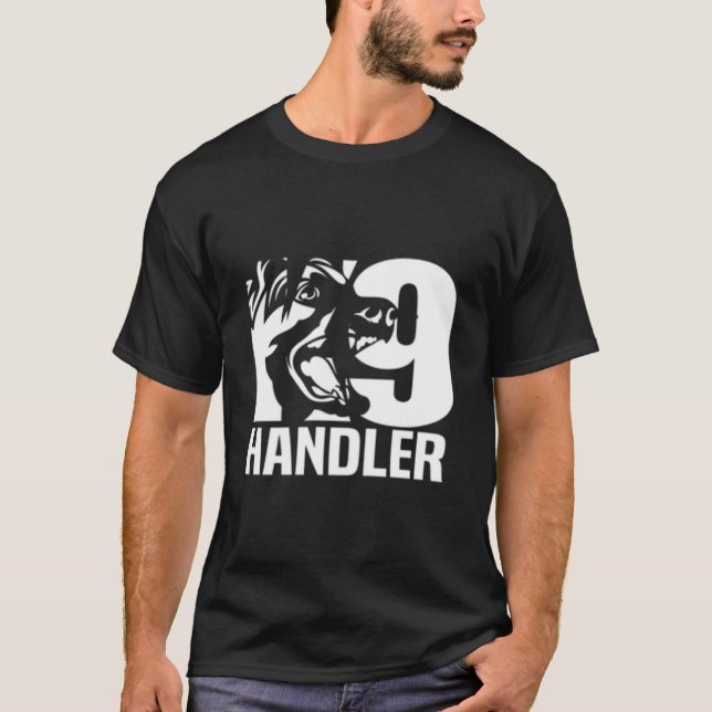 K-9 Handler Police Sheriff Cops Law Enforcet Duty  T-Shirt (Front)