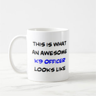 k-9 officer, awesome coffee mug