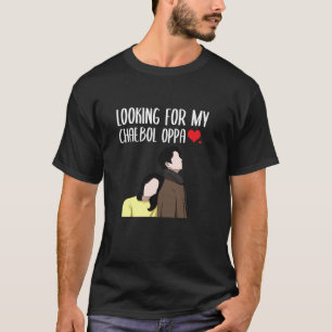 K-Drama Korean Drama Looking For My Chaebol Oppa T-Shirt