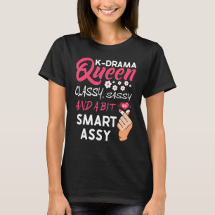 K Drama Queen  Korean Drama Kdrama Mama T-Shirt