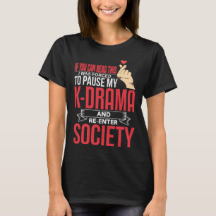K Drama Re Enter Society Binging Korean Drama T-Shirt