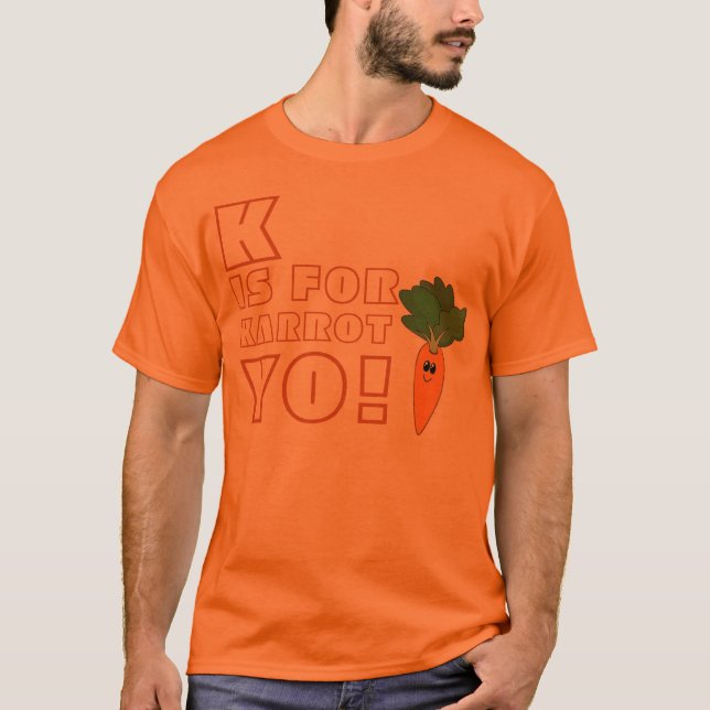 K is for Karrot T-Shirt (Front)