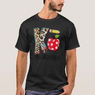 K Is For Kindergarten Teacher Leopard First Day Of T-Shirt