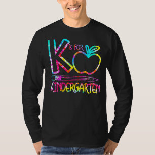 K Is For Kindergarten Teacher Tie Dye Apple Back T T-Shirt