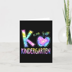 K Is For Kindergarten Teacher Tie Dye Back to Scho Card