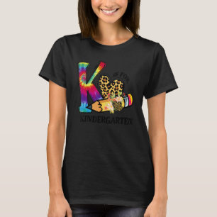 K Is For Kindergarten Teacher Tie Dye Back to Scho T-Shirt