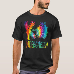 K Is For Kindergarten Tie Dye Teacher Back to Scho T-Shirt
