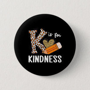 K Is For Kindness Orange Anti Bullying Unity Day T 6 Cm Round Badge