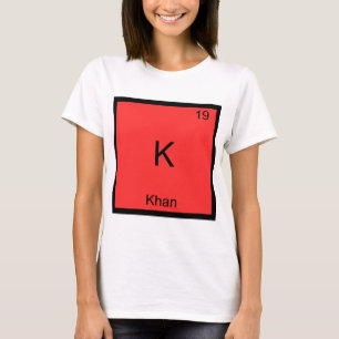 K - Khan Funny Chemistry Element Symbol T-Shirt