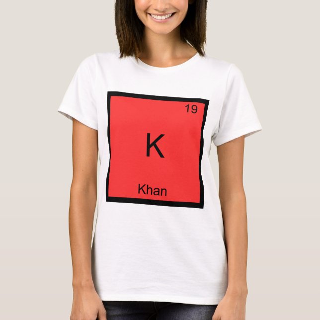 K - Khan Funny Chemistry Element Symbol T-Shirt (Front)