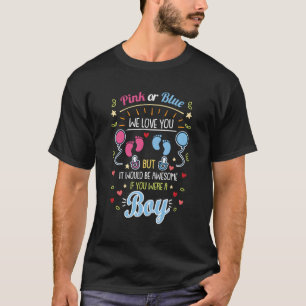 K Or Blue We Love You Awesome Gender Reveal Team B T-Shirt