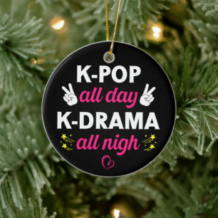 K-Pop All Day K-Drama All Nigh, Korean Music Lover Ceramic Tree Decoration