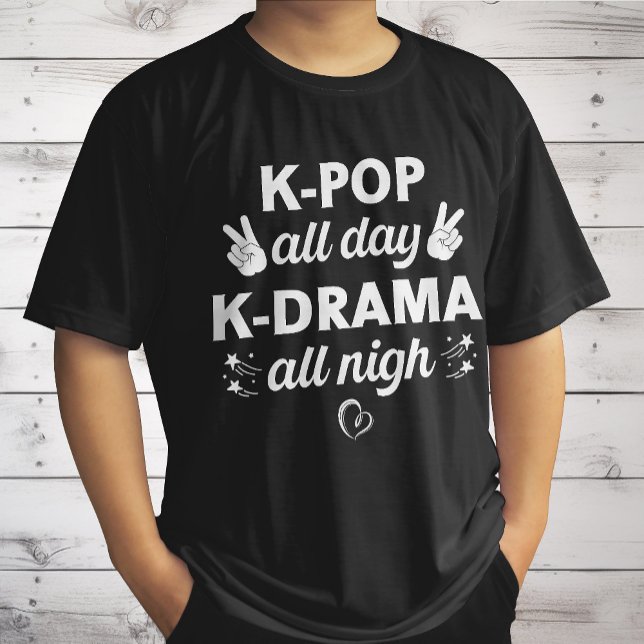 K-Pop All Day K-Drama All Nigh, Korean Music Lover T-Shirt (Creator Uploaded)