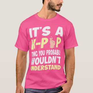 K-Pop Fashion For Fans Of Korean K-Drama K-Pop Me T-Shirt